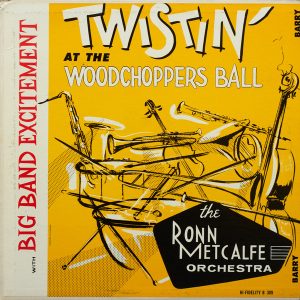 Pochette du disque 'Twistin' At The Woodshopper Ball' (1962).